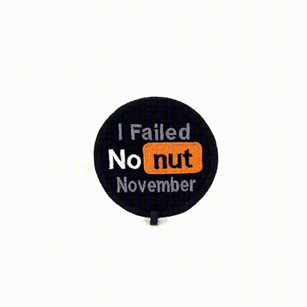 Embrace Honesty with Our 'No Nut November' Patch 3 Inch Embroidered