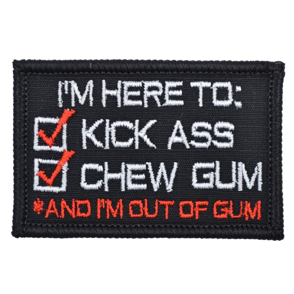 Tactical Gear Junkie Patches Black I'm Here to Kick Ass and Chew Gum - Version 2.0 Patch
