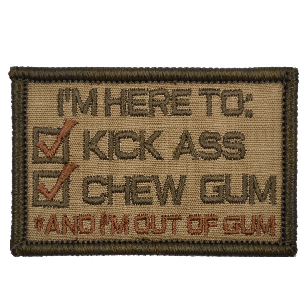Tactical Gear Junkie Patches Coyote Brown I'm Here to Kick Ass and Chew Gum - Version 2.0 Patch