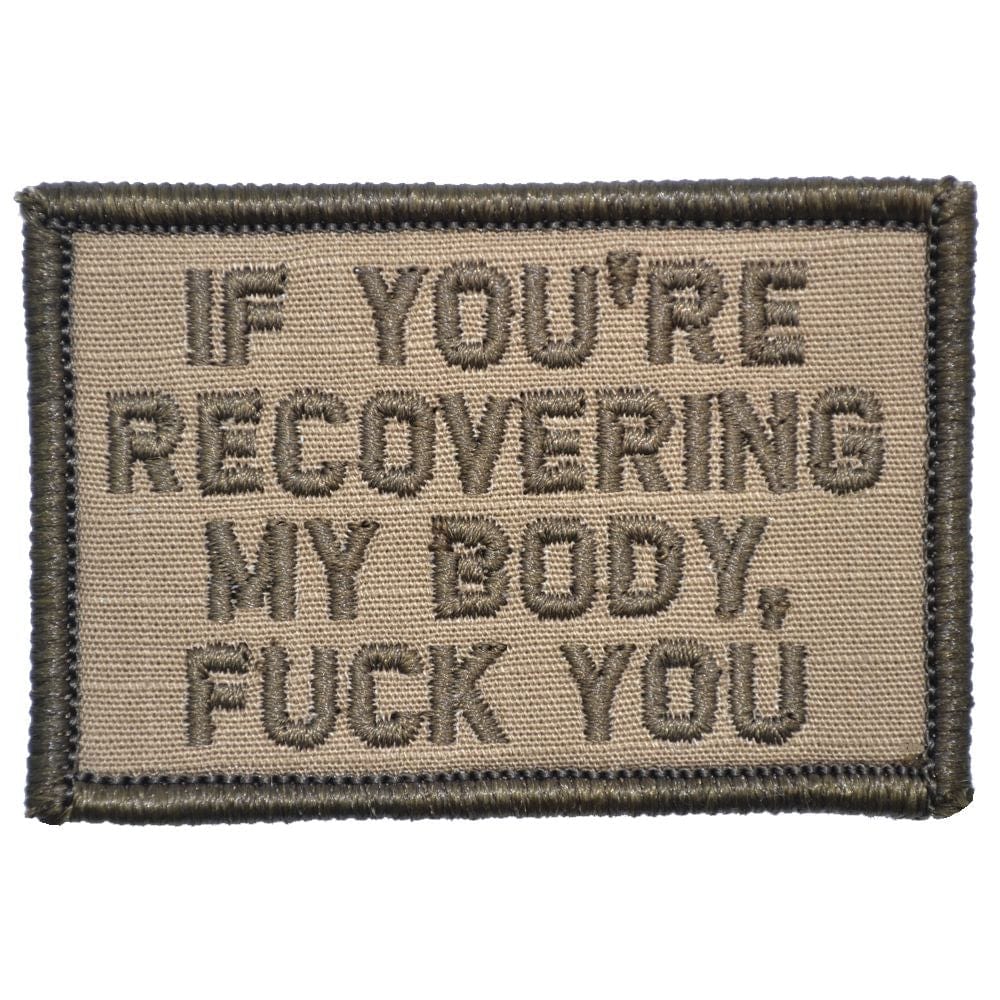 Tactical Gear Junkie Patches Coyote Brown If You're Recovering My Body - 2x3 Patch