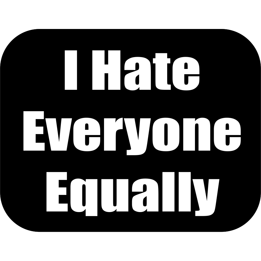 Tactical Gear Junkie Stickers I Hate Everyone Equally - 3x2.25 inch Sticker