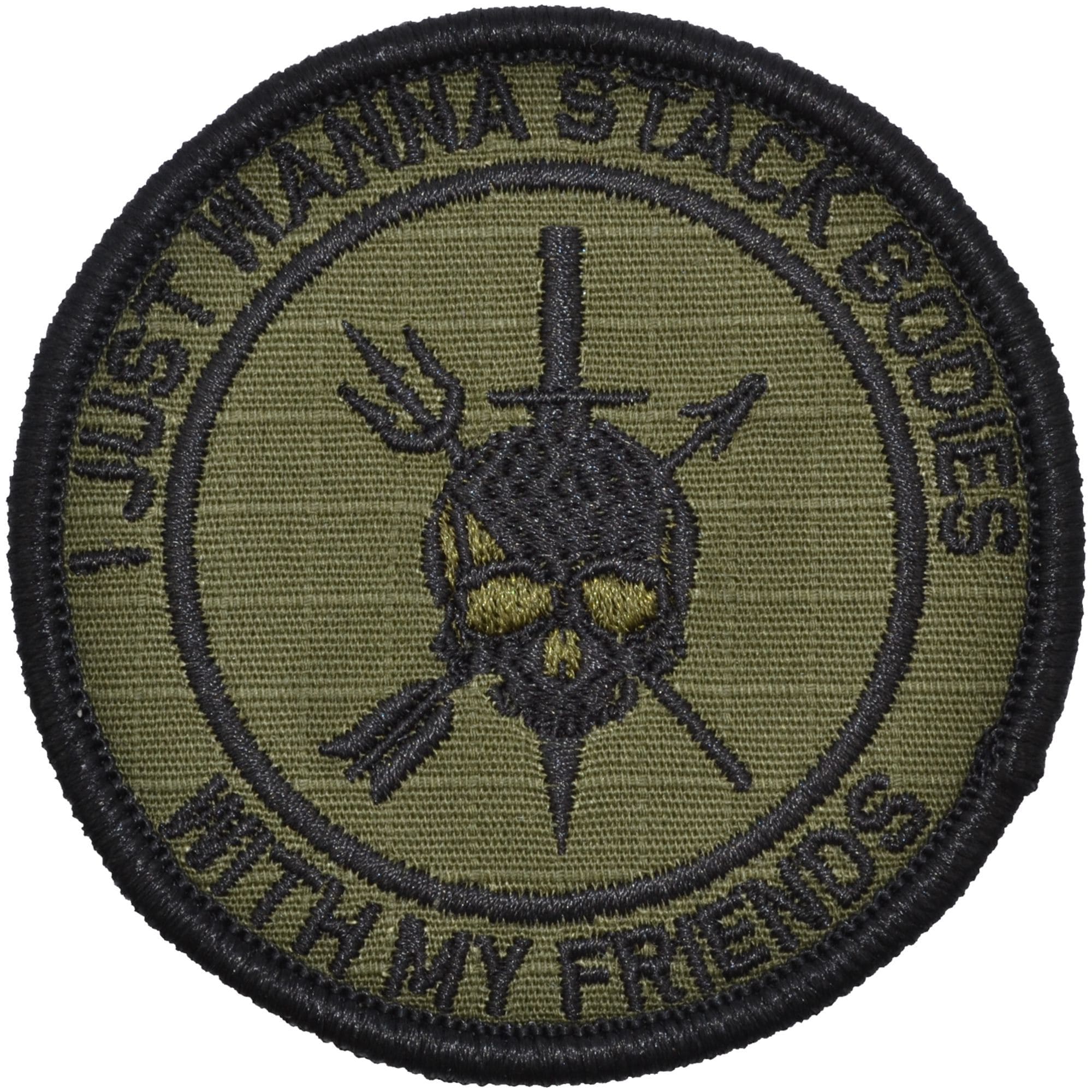 Tactical Gear Junkie Patches Olive Drab I Just Wanna Stack Bodies With My Friends - 3 inch Round Patch