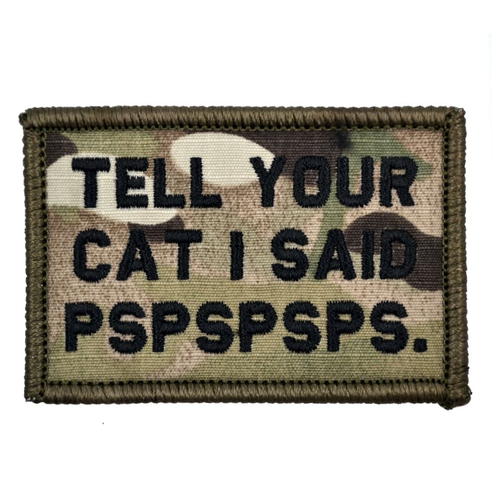 Tactical Gear Junkie Patches MultiCam Tell Your Cat I Said - 2x3 Patch