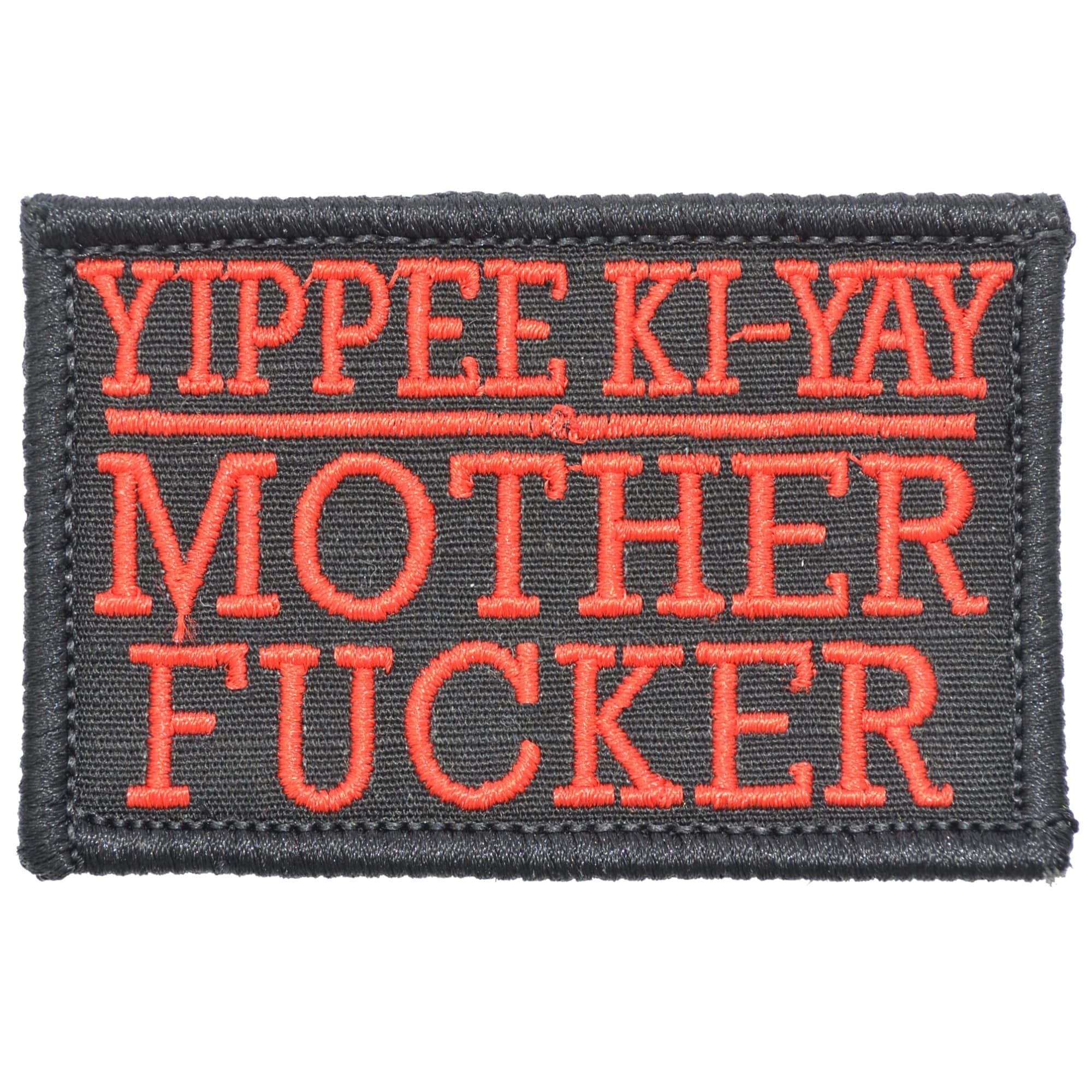Tactical Gear Junkie Patches Black w/ Red Yippee Ki-Yay Mother Fucker - 2x3 Patch