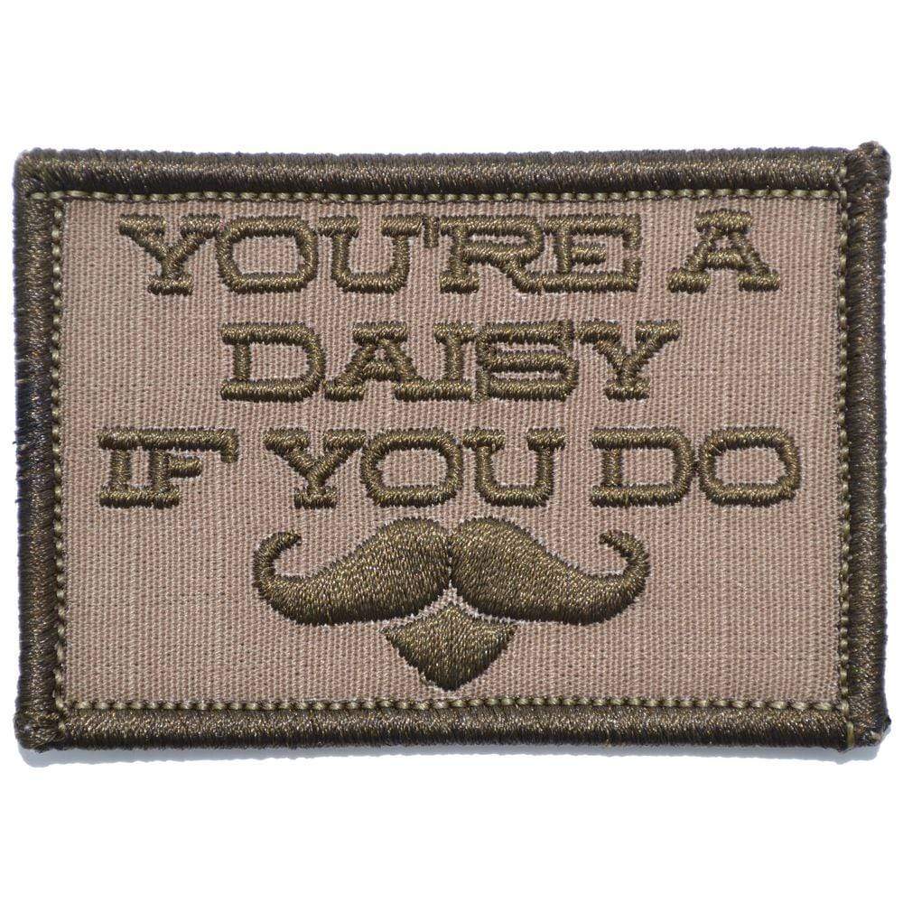 Tactical Gear Junkie Patches Coyote Brown You're A Daisy If You Do, Doc Holiday Quote - 2x3 Patch