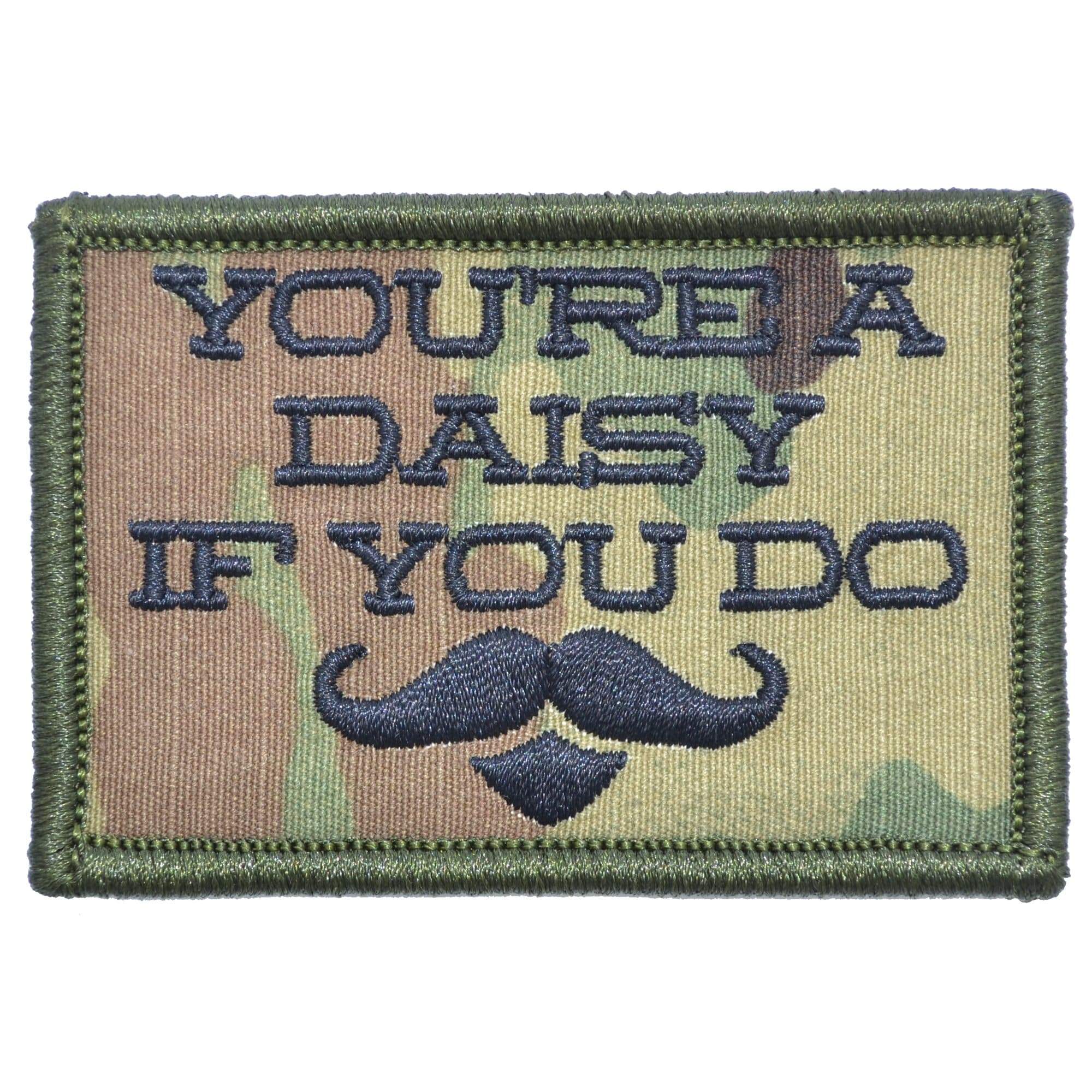 Tactical Gear Junkie Patches MultiCam You're A Daisy If You Do, Doc Holiday Quote - 2x3 Patch