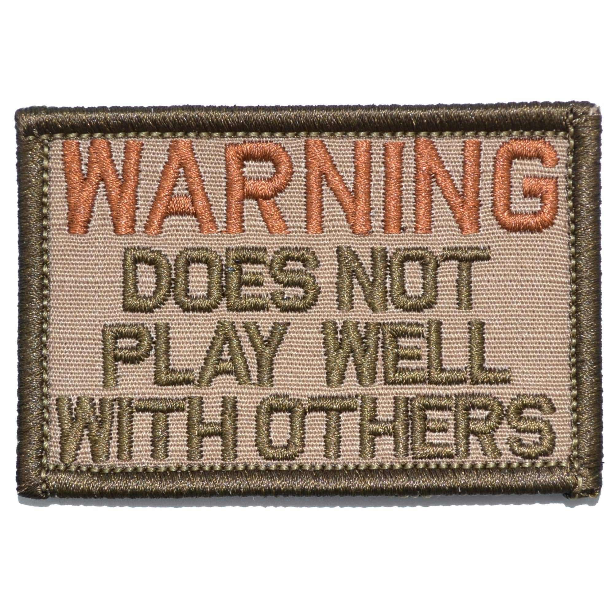 Tactical Gear Junkie Patches Coyote Brown WARNING: Does Not Play Well With Others - 2x3 Patch