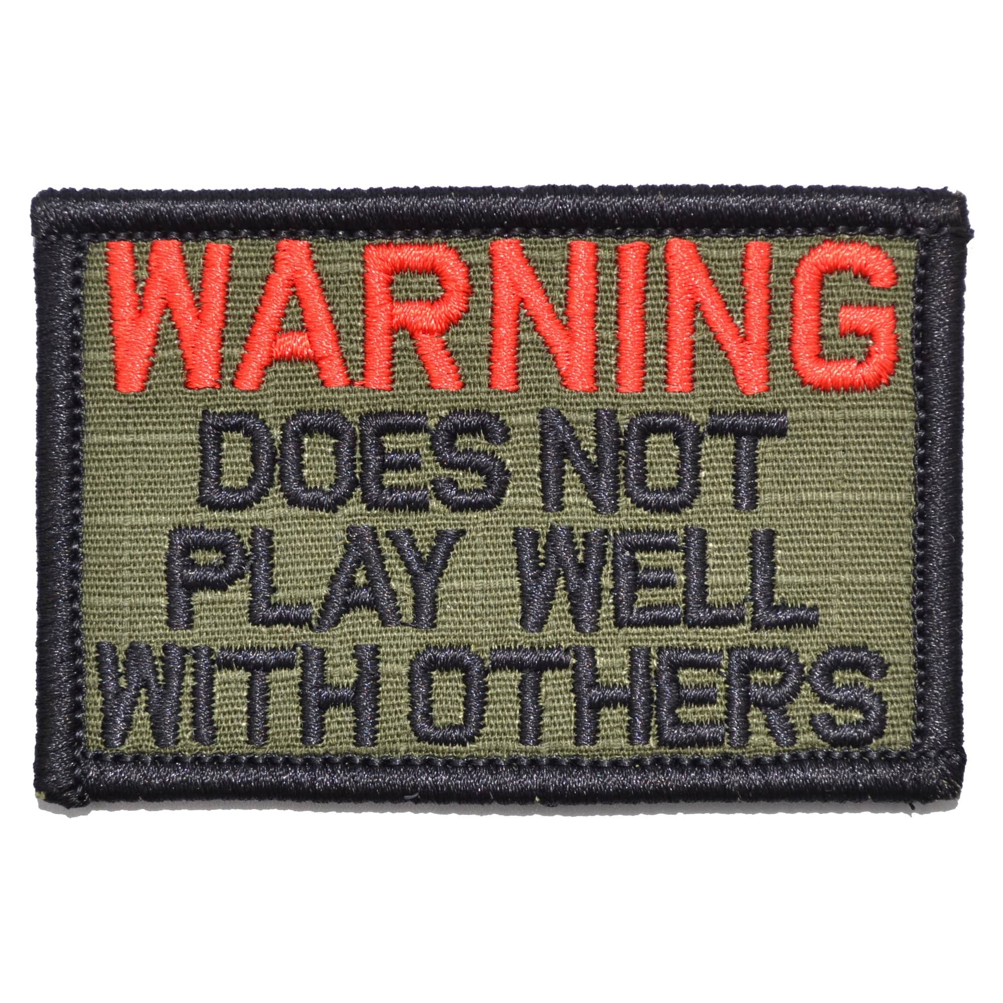 Tactical Gear Junkie Patches Olive Drab WARNING: Does Not Play Well With Others - 2x3 Patch