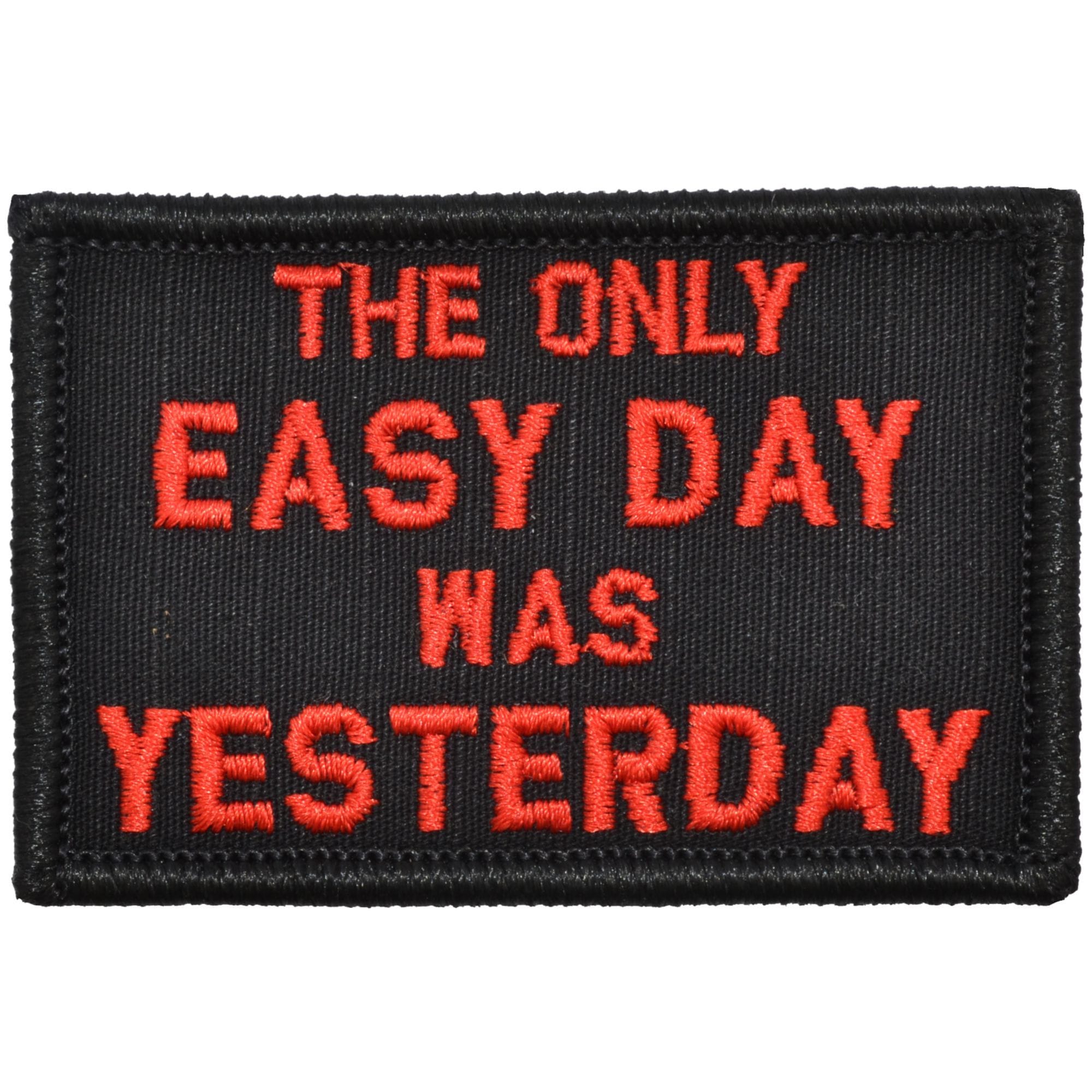 Tactical Gear Junkie Patches Black w/ Red The Only Easy Day Was Yesterday, Navy Seal Motto - 2x3 Patch
