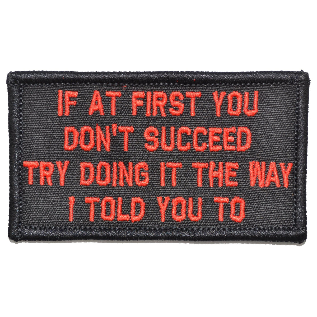 You Try First If At First You Don't Succeed, Try Doing It The Way I Told You To - 2x