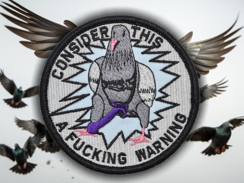 Consider This A Fucking Warning Pigeon - 3.5 inch Round Patch