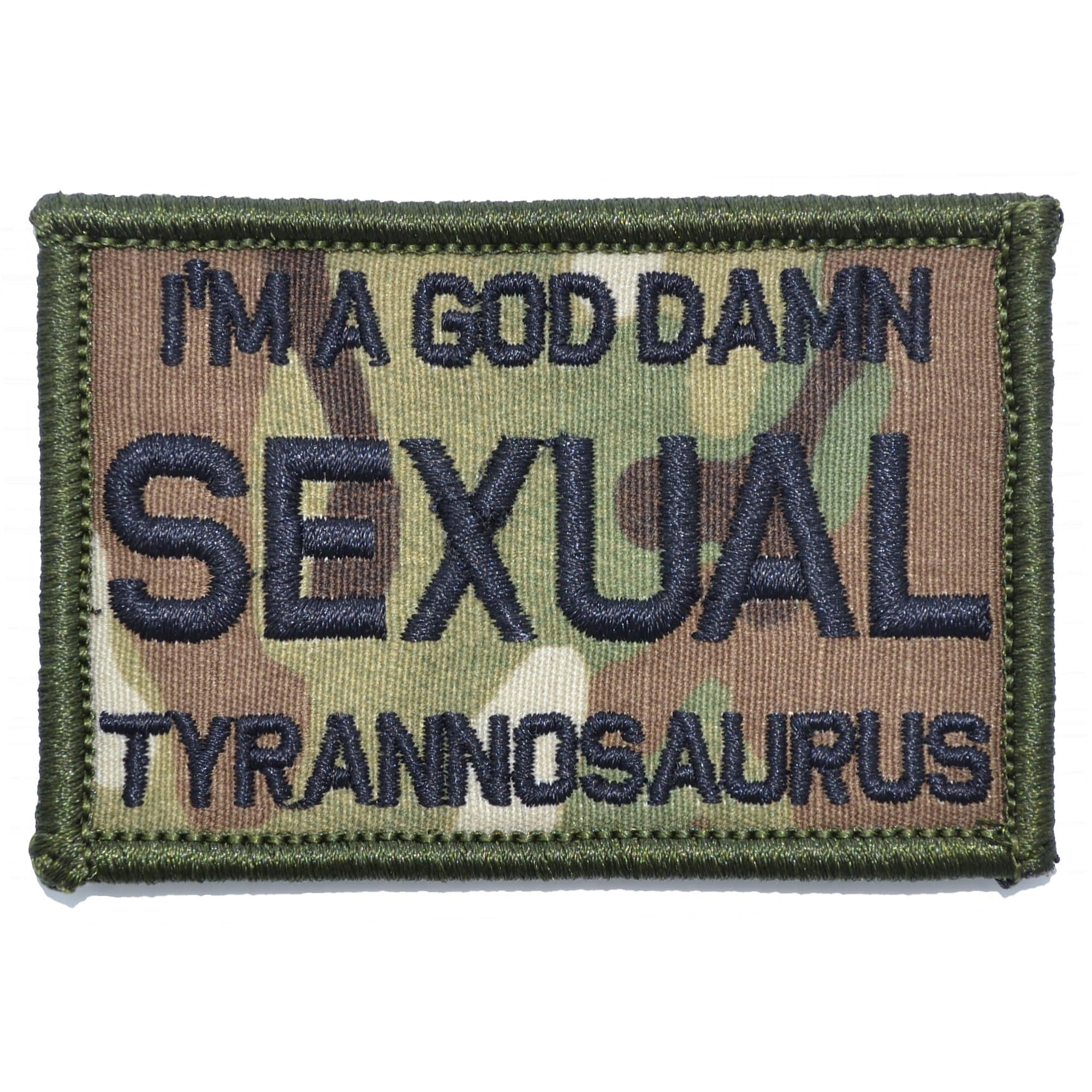 Tactical Gear Junkie Patches MultiCam I'm a God Damn Sexual Tyrannosaurus - 2x3 Patch