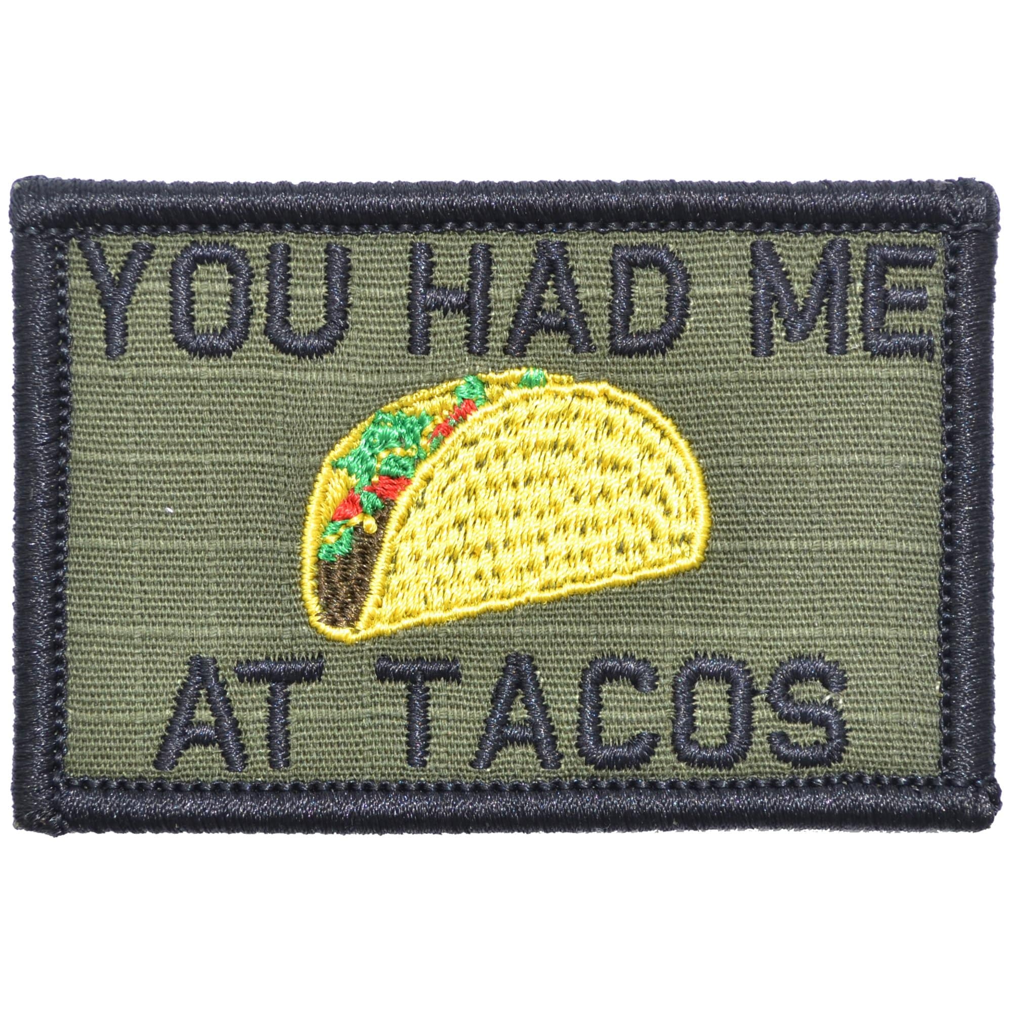 Tactical Gear Junkie Patches Olive Drab You Had Me At Tacos - 2x3 Patch