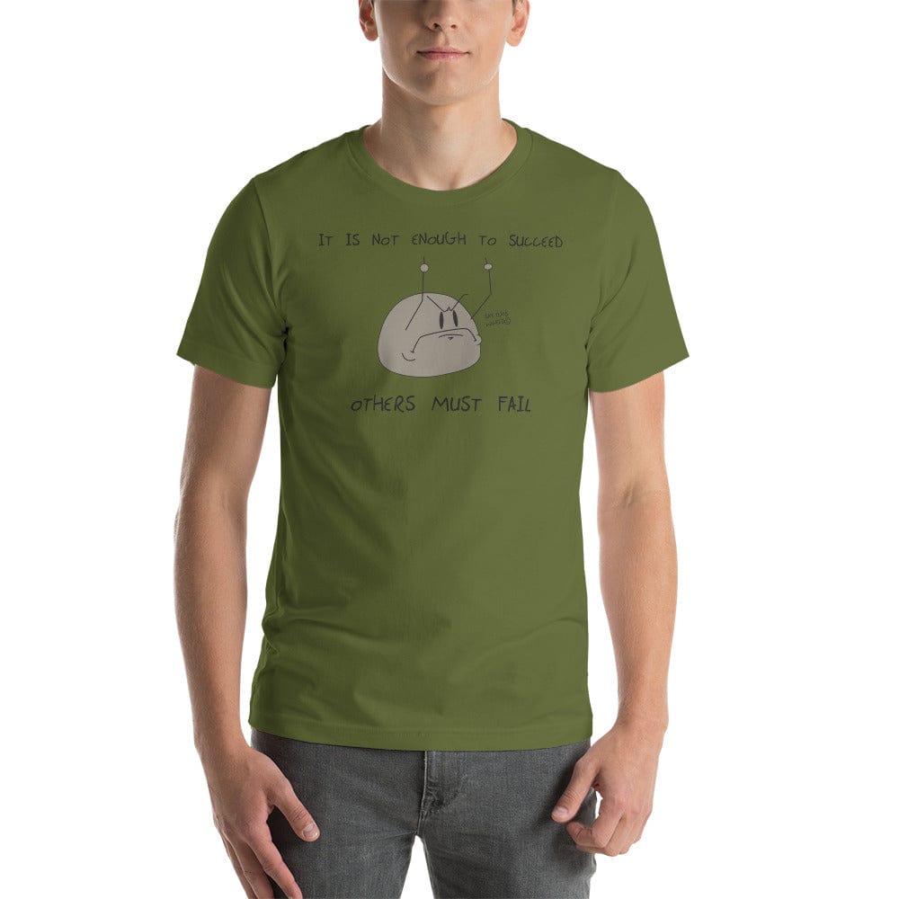 Tactical Gear Junkie Olive / S Sketch's World © Officially Licensed - It Is Not Enough to Succeed Unisex T-Shirt