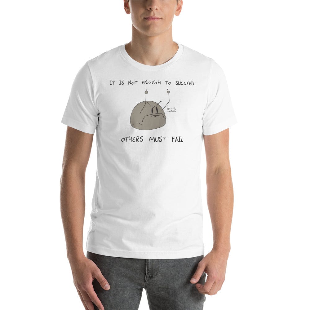 Tactical Gear Junkie White / XS Sketch's World © Officially Licensed - It Is Not Enough to Succeed Unisex T-Shirt