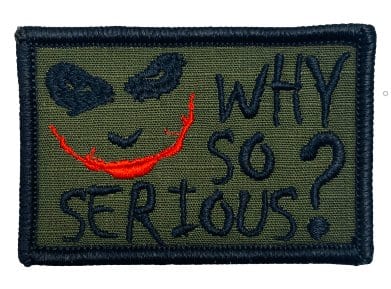 Tactical Gear Junkie Patches Olive Drab Why So Serious? Joker Quote - 2x3 Patch