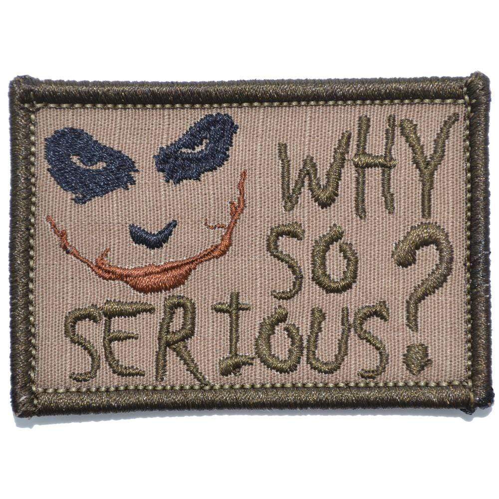 Tactical Gear Junkie Patches Coyote Brown Why So Serious? Joker Quote - 2x3 Patch