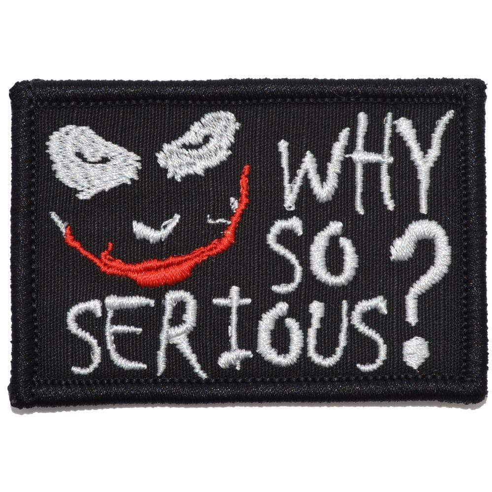 Tactical Gear Junkie Patches Black Why So Serious? Joker Quote - 2x3 Patch